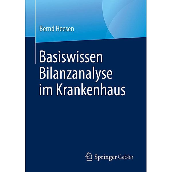 Basiswissen Bilanzanalyse im Krankenhaus, Bernd Heesen