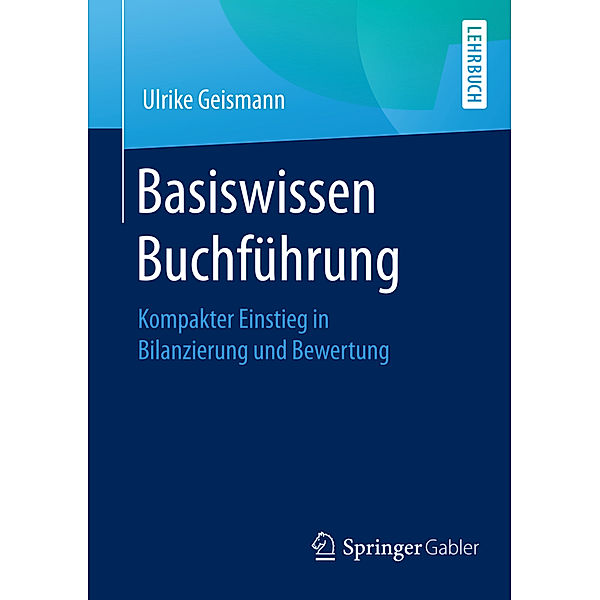 Basiswissen Buchführung, Ulrike Geismann