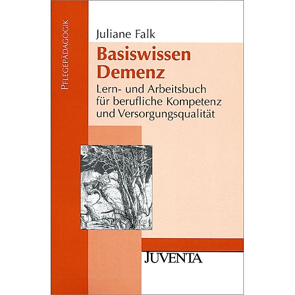 Basiswissen Demenz / Pflegepädagogik, Juliane Falk
