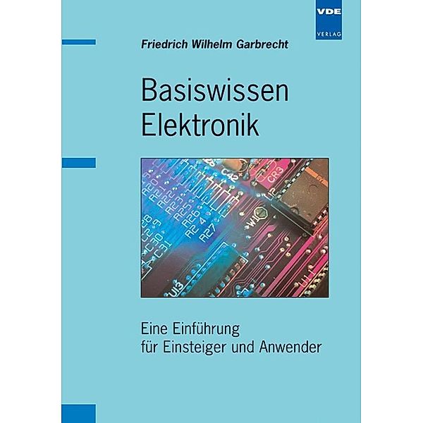 Basiswissen Elektronik, Friedrich Wilhelm Garbrecht