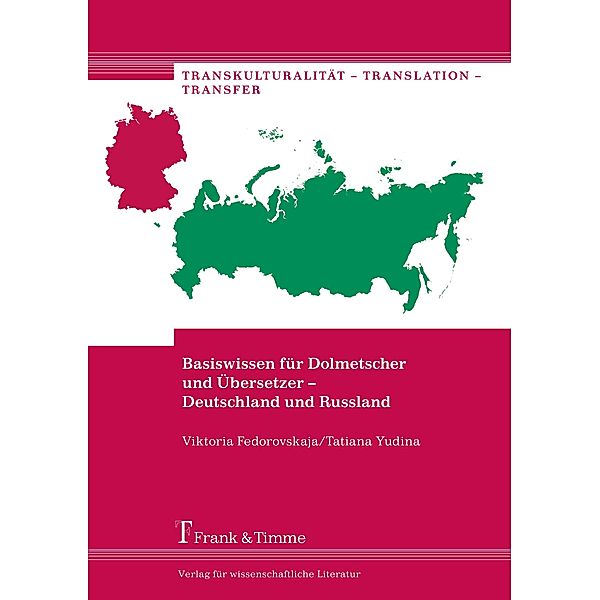 Basiswissen für Dolmetscher und Übersetzer - Deutschland und Russland, Viktoria Fedorovskaja, Tatiana Yudina