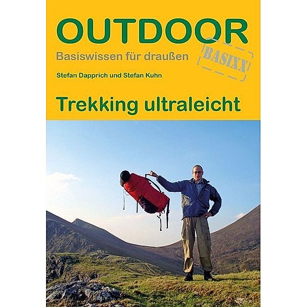 Basiswissen für draußen / Trekking ultraleicht, Stefan Dapprich, Stefan Kuhn