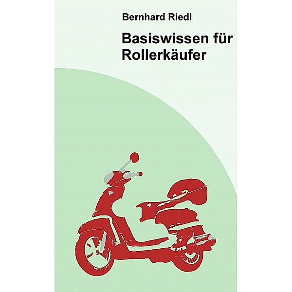 Basiswissen für Rollerkäufer, Bernhard Riedl