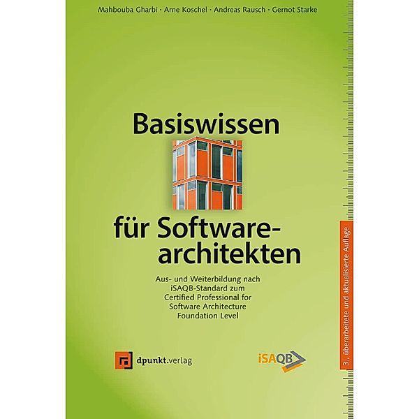 Basiswissen für Softwarearchitekten, Gernot Starke, Mahbouba Gharbi, Andreas Rausch, Arne Koschel