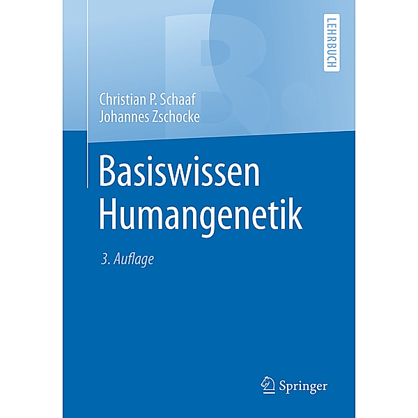 Basiswissen Humangenetik, Christian Schaaf, Johannes Zschocke