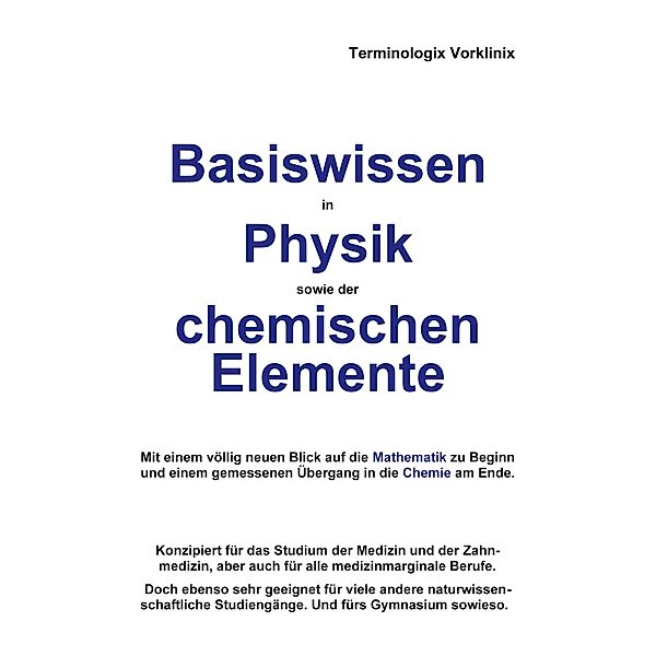 Basiswissen in Physik sowie der chemischen Elemente, Terminologix Vorklinix