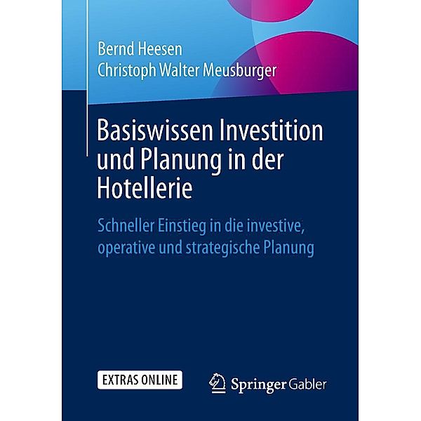 Basiswissen Investition und Planung in der Hotellerie, Bernd Heesen, Christoph Walter Meusburger