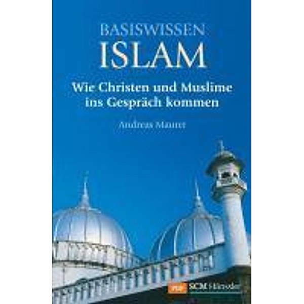 Basiswissen Islam, Andreas Maurer