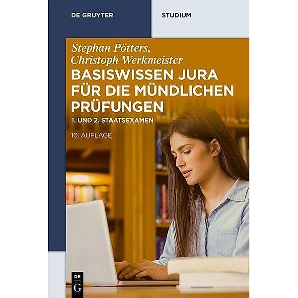 Basiswissen Jura für die mündlichen Prüfungen, Stephan Pötters, Christoph Werkmeister