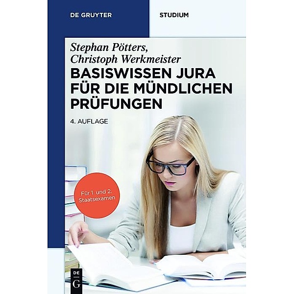 Basiswissen Jura für die mündlichen Prüfungen / De Gruyter Studium, Stephan Pötters, Christoph Werkmeister