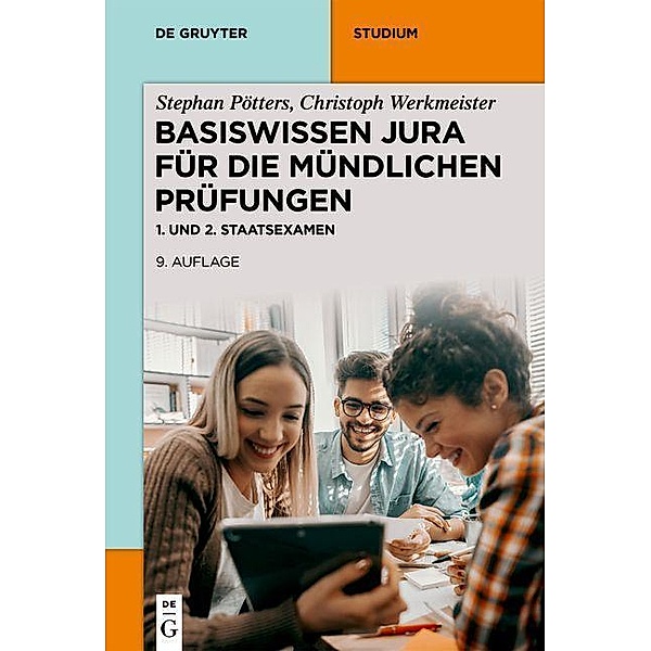Basiswissen Jura für die mündlichen Prüfungen / De Gruyter Studium, Stephan Pötters, Christoph Werkmeister