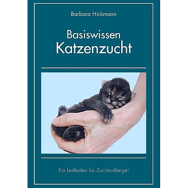 Basiswissen Katzenzucht, Barbara Hickmann