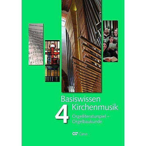 Basiswissen Kirchenmusik (Band 4): Orgelliteraturspiel - Orgelbaukunde, Ingo Bredenbach, Winfried Bönig