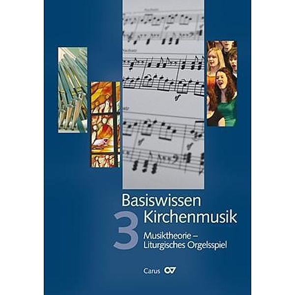 Basiswissen Kirchenmusik: Bd.3 Musiktheorie - Liturgisches Orgelspiel