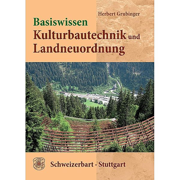 Basiswissen Kulturbautechnik und Landneuordnung, Herbert Grubinger