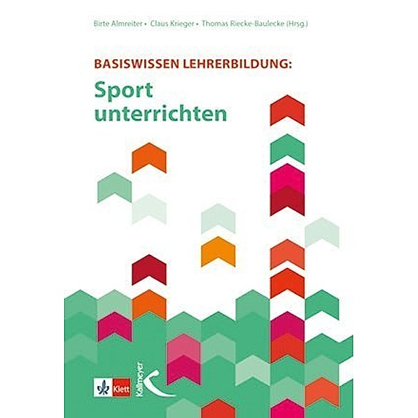 Basiswissen Lehrerbildung: Sport unterrichten, Claus Krieger, Thomas Riecke-Baulecke