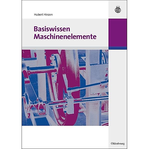 Basiswissen Maschinenelemente, Hubert Hinzen