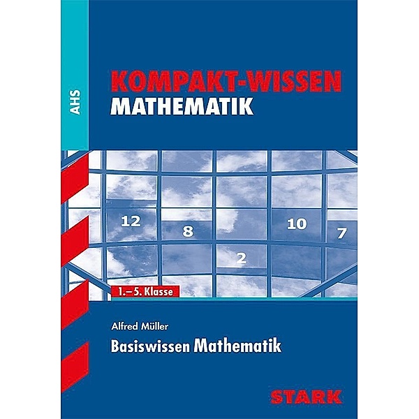 Basiswissen Mathematik - AHS, Alfred Müller