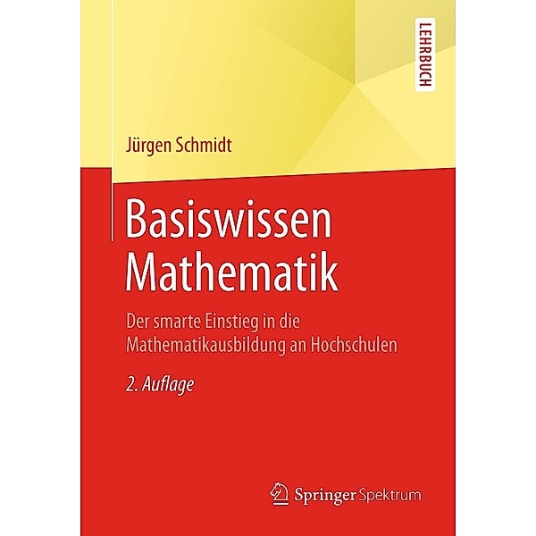 Basiswissen Mathematik / Springer-Lehrbuch, Jürgen Schmidt