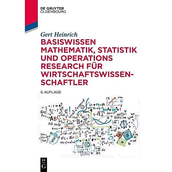 Basiswissen Mathematik, Statistik und Operations Research für Wirtschaftswissenschaftler / Jahrbuch des Dokumentationsarchivs des österreichischen Widerstandes, Gert Heinrich