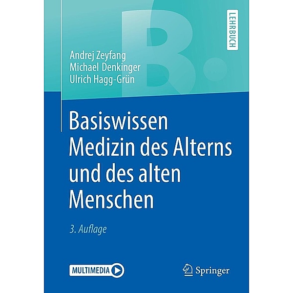 Basiswissen Medizin des Alterns und des alten Menschen / Springer-Lehrbuch, Andrej Zeyfang, Michael Denkinger, Ulrich Hagg-Grün