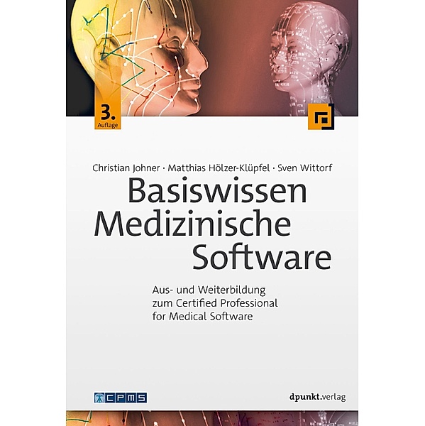 Basiswissen Medizinische Software / Basiswissen, Christian Johner, Matthias Hölzer-Klüpfel, Sven Wittorf