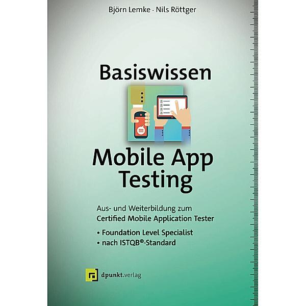 Basiswissen Mobile App Testing, Björn Lemke, Nils Röttger