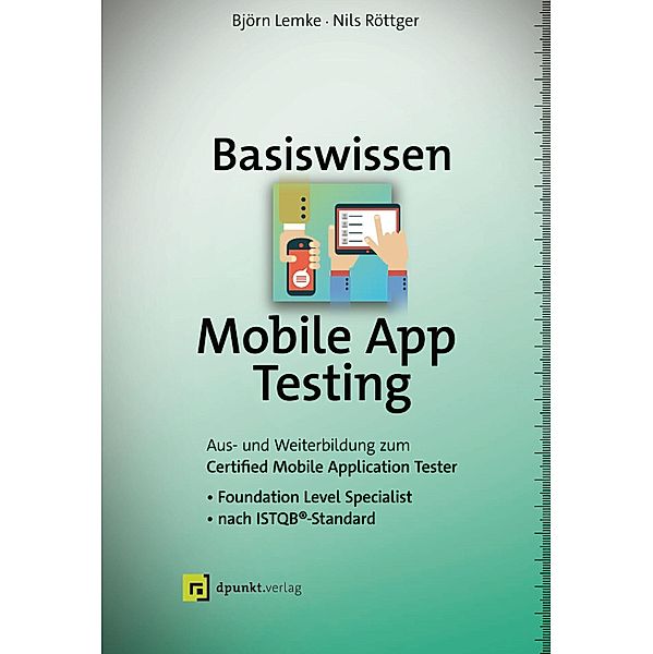 Basiswissen Mobile App Testing / Basiswissen, Björn Lemke, Nils Röttger