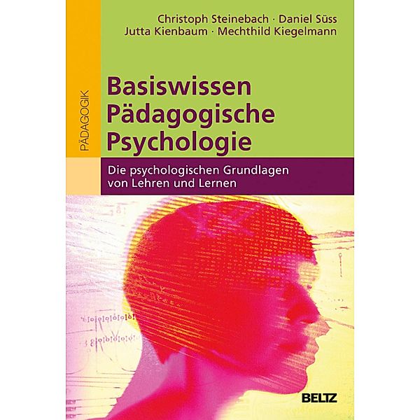 Basiswissen Pädagogische Psychologie / Beltz Studium, Christoph Steinebach, Daniel Süss, Jutta Kienbaum, Mechthild Kiegelmann