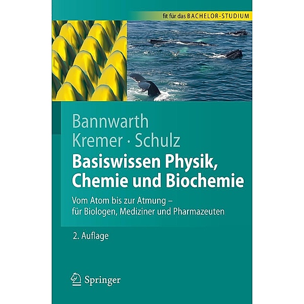 Basiswissen Physik, Chemie und Biochemie / Springer-Lehrbuch, Horst Bannwarth, Bruno P. Kremer, Andreas Schulz