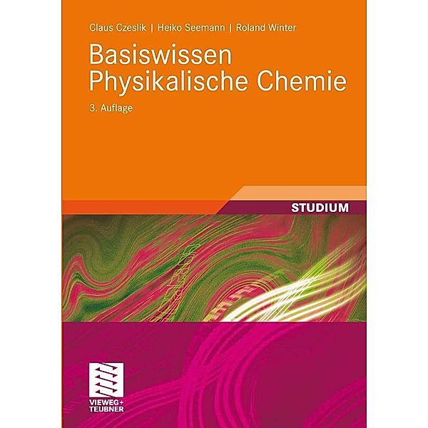 Basiswissen Physikalische Chemie / Studienbücher Chemie, Claus Czeslik, Heiko Seemann, Roland Winter