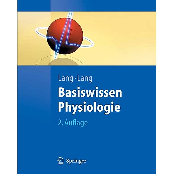 Basiswissen Physiologie / Springer-Lehrbuch, Florian Lang, Philipp Lang