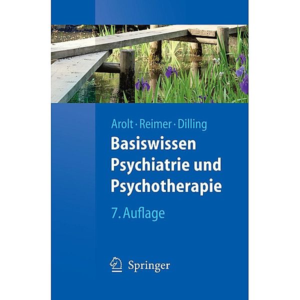 Basiswissen Psychiatrie und Psychotherapie / Springer-Lehrbuch, Volker Arolt, Christian Reimer, Horst Dilling