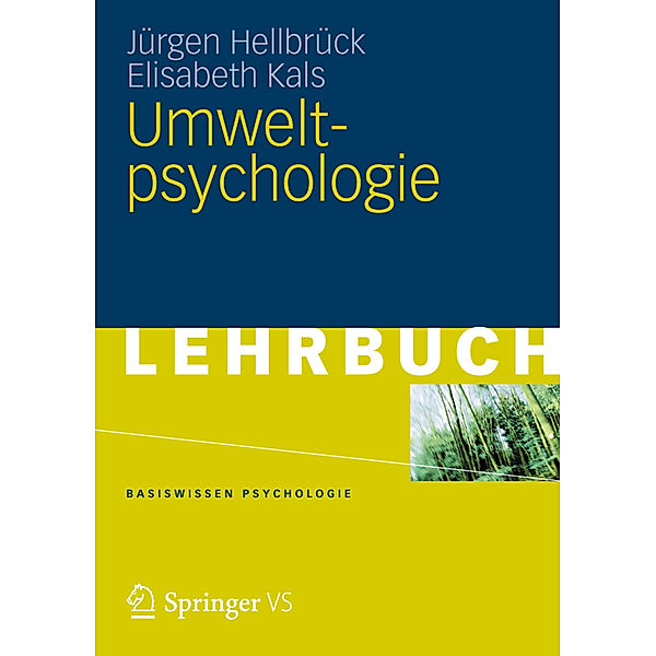Basiswissen Psychologie / Umweltpsychologie, Jürgen Hellbrück, Elisabeth Kals