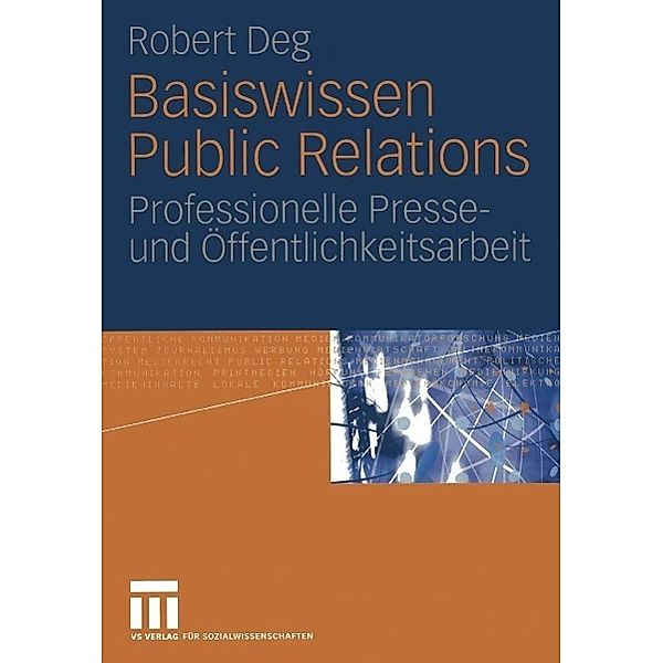 Basiswissen Public Relations, Robert M. Deg