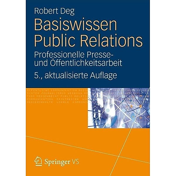 Basiswissen Public Relations, Robert M. Deg