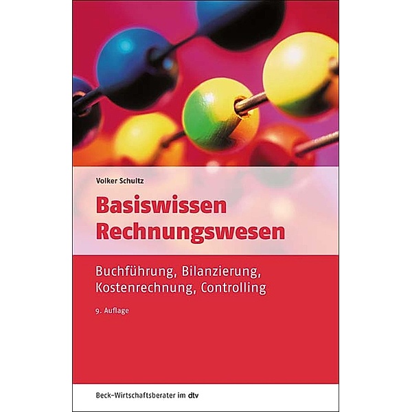Basiswissen Rechnungswesen / dtv-Taschenbücher Beck Wirtschaftsberater Bd.50957, Volker Schultz