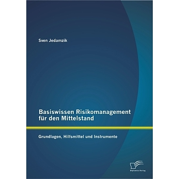 Basiswissen Risikomanagement für den Mittelstand, Sven Jedamzik