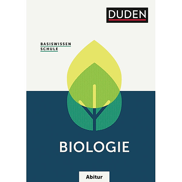 Basiswissen Schule Abitur - Biologie, Annelore Bilsing, Andreas Börstler, Jörg Dietze, Karl-Heinz Firtzlaff, Axel Goldberg, Eva Klawitter, Siegfried Kluge, Alexander Kohly, Klaus Kreiselmaier, Peter Seidel, Sybille Weber, Wilfried Probst, Petra Schuchardt