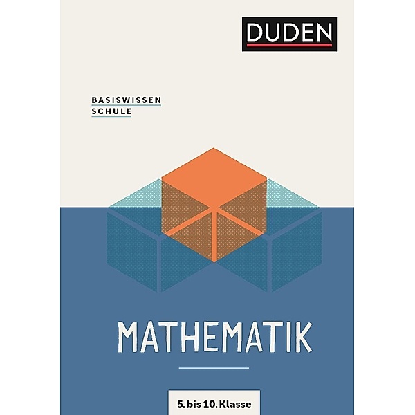Basiswissen Schule - Mathematik 5. bis 10. Klasse, Günther Rolles, Michael Unger