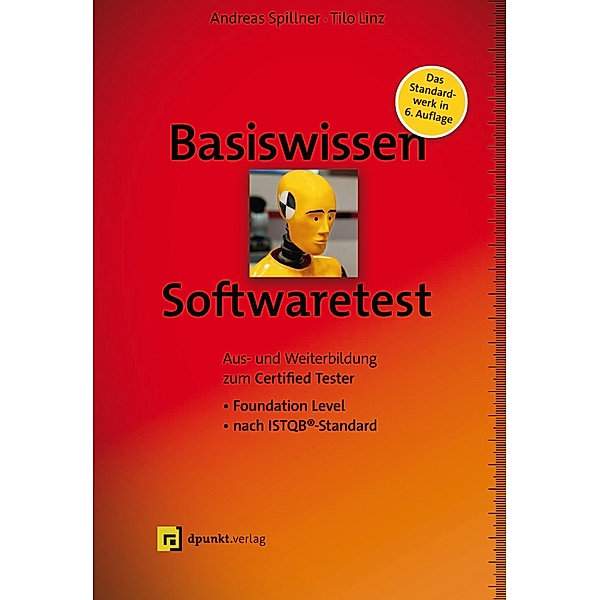 Basiswissen Softwaretest / Basiswissen, Andreas Spillner, Tilo Linz