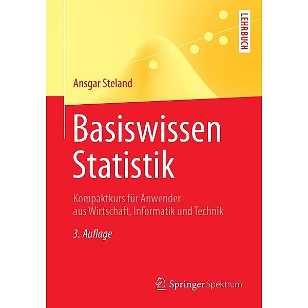 Basiswissen Statistik / Springer-Lehrbuch, Ansgar Steland