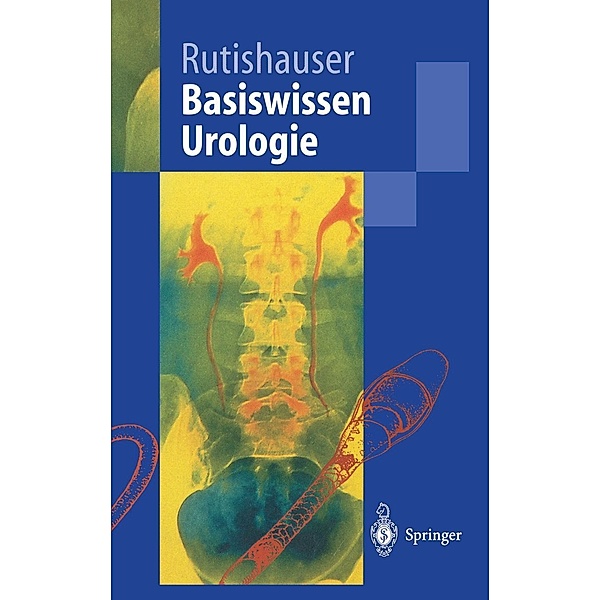 Basiswissen Urologie / Springer-Lehrbuch, Georg Rutishauser, Thomas Gasser