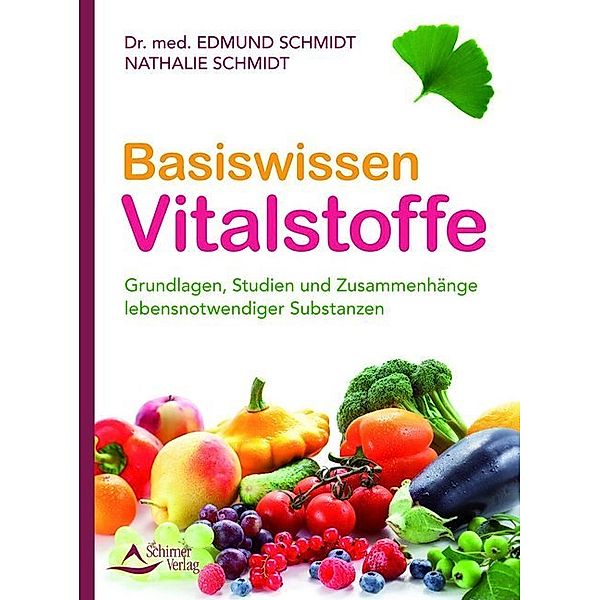 Basiswissen Vitalstoffe, Edmund Schmidt, Nathalie Schmidt