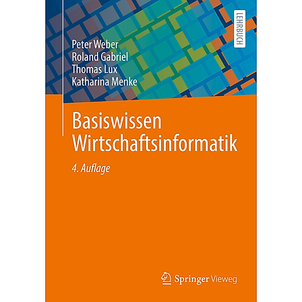 Basiswissen Wirtschaftsinformatik, Peter Weber, Roland Gabriel, Thomas Lux, Katharina Menke