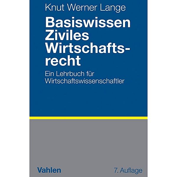 Basiswissen Ziviles Wirtschaftsrecht, Knut Werner Lange