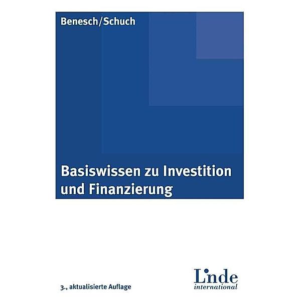 Basiswissen zu Investition und Finanzierung, Thomas Benesch, Karin Schuch