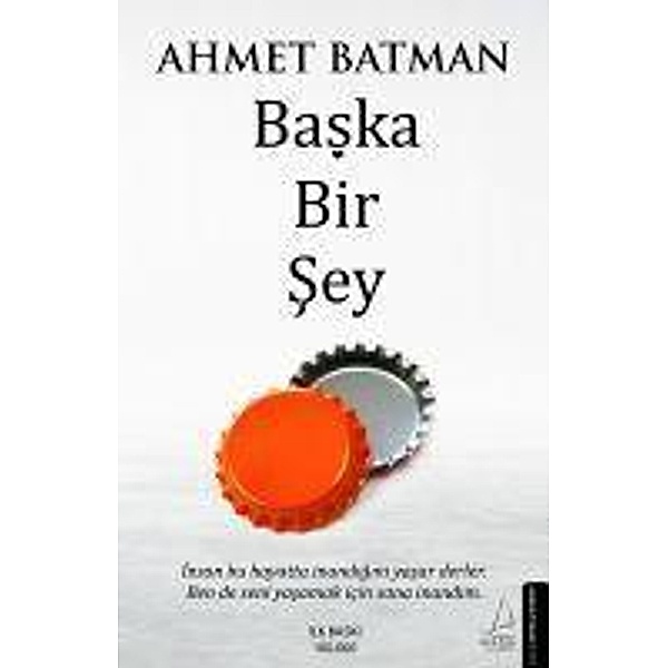 Baska Bir Sey, Ahmet Batman