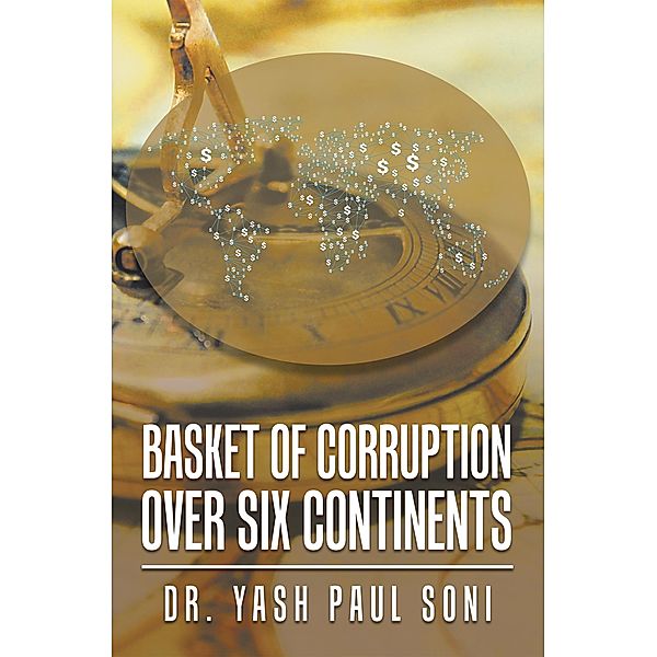 Basket of Corruption over Six Continents, Yash Paul Soni