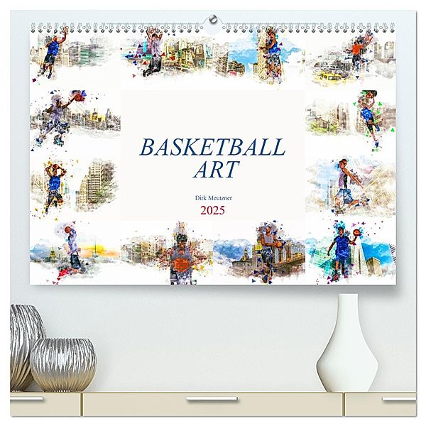 Basketball Art (hochwertiger Premium Wandkalender 2025 DIN A2 quer), Kunstdruck in Hochglanz, Calvendo, Dirk Meutzner